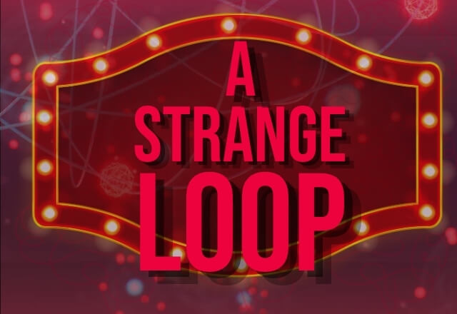 Photo of A STRANGE LOOP